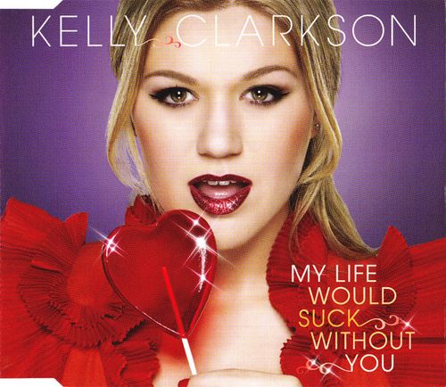 My Life Would Suck Without You